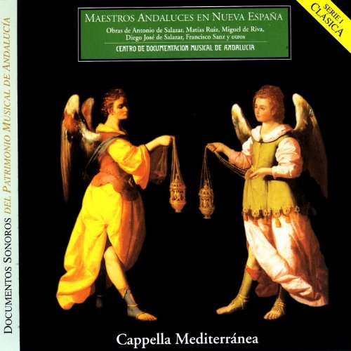 Music by Andalousian Composers in Nueva Espana - Cappella Mediterranea