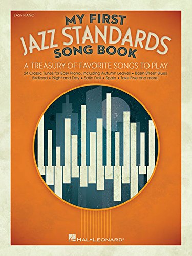 My First Jazz Standards Song Book: A Treasury of Favorite Songs to Play