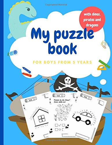 my puzzle book for boys from 5 years with dinos, pirates and dragons: Activity book for children I Puzzle book for children I Colouring by numbers I Colouring book I Solving puzzles