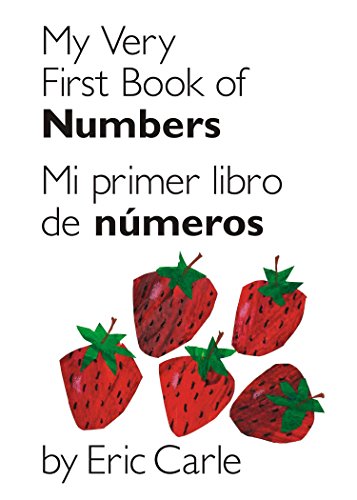 My Very First Book of Numbers / Mi Primer Libro de Números: Bilingual Edition (World of Eric Carle (Philomel Books))