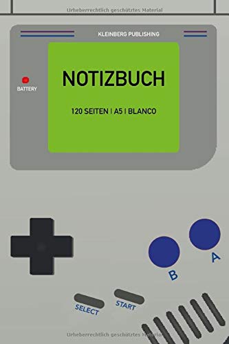 Notizbuch | 120 Seiten | A5 | Blanco:: Ein nostalgisches Game Boy Notizheft im 6 x 9 Format. Für Zocker und Gamer zum spielen, zocken, daddeln und ... Ziele, Meilensteine und mehr!