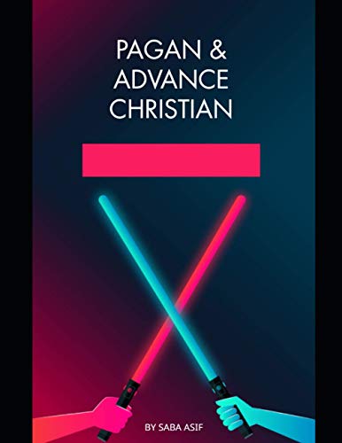 Pagan & Advance Christian