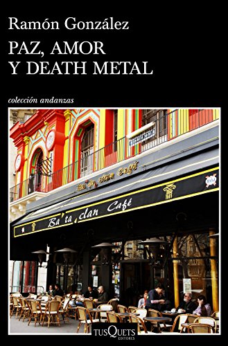 Paz, amor y death metal (Andanzas)