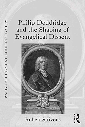 Philip Doddridge and the Shaping of Evangelical Dissent (Routledge Studies in Evangelicalism) (English Edition)