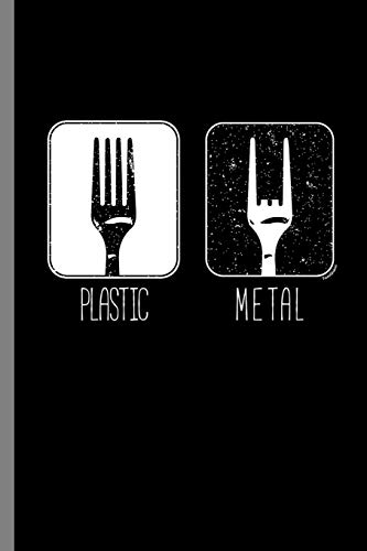 Plastic Metal: Fork Turned From Plastic To Metal Funny Pun Metalcore Heavy Metal Plastic Metal Fork Gift (6"x9") Lined notebook Journal to write in