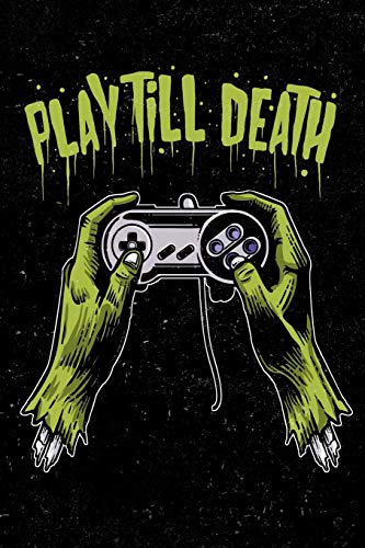 Play Till Death: Zombie Gamer Doodle, Drawing and Coloring Book For Men, Women, Teen and Kids
