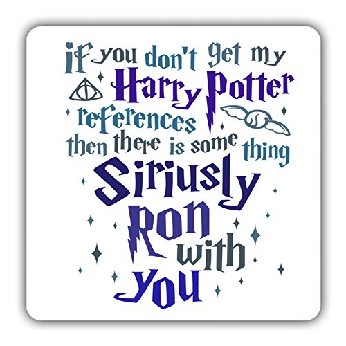 Posavasos de madera «If You Don't Get My Harry Potter References then there is Some thing Siriusly Ron With You»