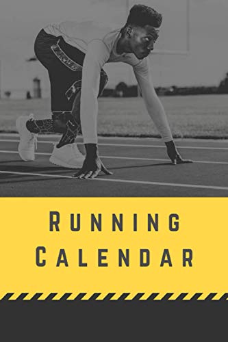 Running calendar: Running calendar, Runners Training calendar, Running calendar, Track Distance, Time, Speed, Weather, Calories & Heart Rate, Run Workouts Journal Notebook, 6x9 inches 111 pages