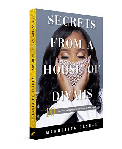 Secrets From A House of Divahs: 10 Success SecretsThat Never Go Out Of Style (English Edition)