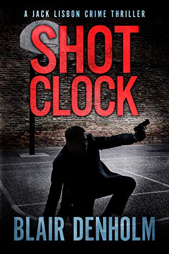 Shot Clock: A Jack Lisbon Vigilante Cop Thriller (The Fighting Detective Book 2) (English Edition)