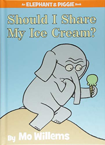 Should I Share My Ice Cream? (An Elephant & Piggie Book)