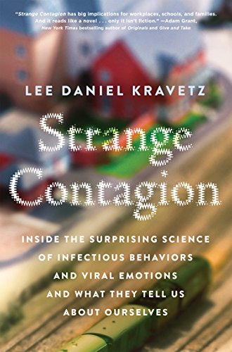 Strange Contagion: Inside the Surprising Science of Infectious Behaviors and Viral Emotions and What They Tell Us About Ourselves (English Edition)
