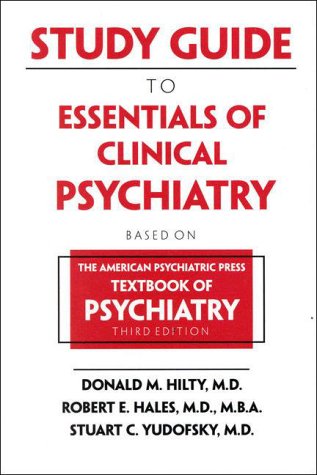 Study Guide: Based on the "American Psychiatric Press Textbook of Psychiatry", Third Edition (Essentials of Clinical Psychiatry: Based on the ... Press Textbook of Psychiatry", Third Edition)