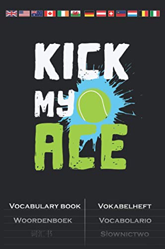 Tennis Ace "Kick My Ace" Vocabulary Book: Vocabulary textbook with 2 columns for Friends and fans of racket sports at the net