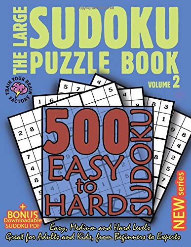 The Large Sudoku Puzzle Book - Volume 2: 500 Easy to Hard Sudoku - Easy, Medium and Hard Levels - Great for Adults and Kids, from Beginners to Experts (Brain Quake Sudoku)