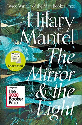 The Mirror and the Light: Longlisted for the Booker Prize 2020 (The Wolf Hall Trilogy, Book 3) (English Edition)