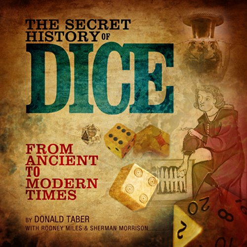 The Secret History of Dice: From Ancient to Modern Times (English Edition)