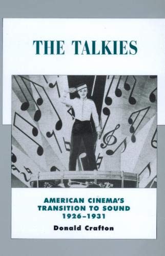 The Talkies: American Cinema's Transition to Sound, 1926-1931: 4 (History of the American Cinema)
