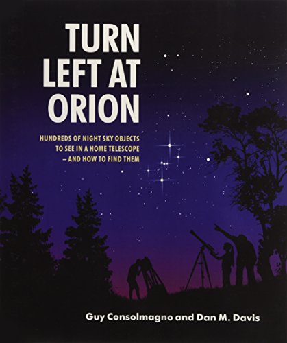 Turn Left at Orion 4th Edition Spiral bound: Hundreds of Night Sky Objects to See in a Home Telescope – and How to Find Them