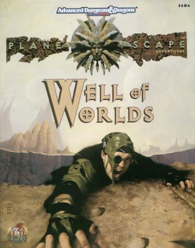 Well of Worlds (Advanced Dungeons & Dragons : Planescape Adventures, 2604 Book and Poster Sized Map)