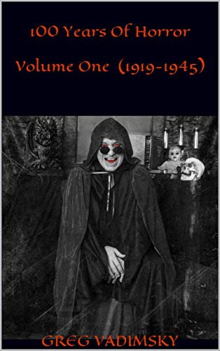 100 Years Of Horror Volume One (1919-1945) (English Edition)