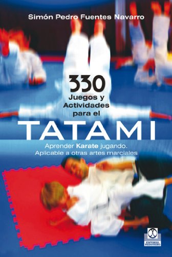 330 juegos y actividades para el tatami (Artes Marciales)