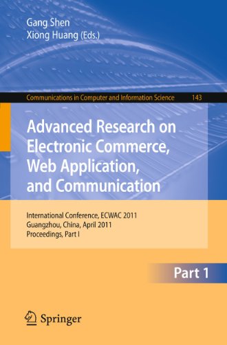 Advanced Research on Electronic Commerce, Web Application, and Communication: International Conference, ECWAC 2011, Guangzhou, China, April 16-17, ... in Computer and Information Science)
