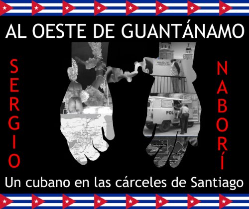 Al Oeste de Guantánamo. La vida de un cubano en las cárceles de Santiago de Cuba