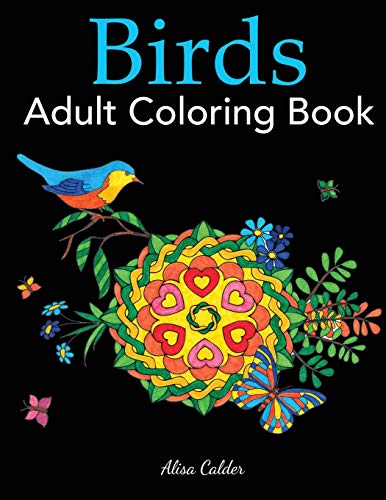 Birds Adult Coloring Book: A Bird Lovers Coloring Book with 50 Gorgeous Bird Designs (Bird Coloring Books)