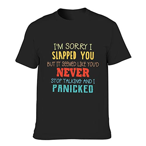 Camiseta de algodón para hombre Sorry Slapped You I Panicked – Humor Sarkasmus Verano Camiseta de ocio negro XXXXXL