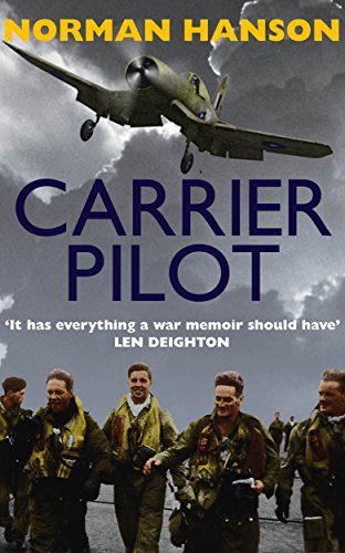 Carrier Pilot: One of the greatest pilot’s memoirs of WWII – a true aviation classic. (English Edition)