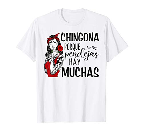 Chingona Porque Pendejas Hay Muchas - Strong Woman Warrior Camiseta