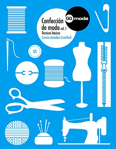 Confección de moda, vol. 1: Técnicas básicas (GGmoda)