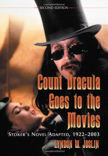 Count Dracula Goes to the Movies: Stoker's Novel Adapted, 1922-2003