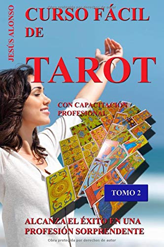Curso Facil de Tarot - Tomo 2: Con capacitacion profesional: Volume 2 (CURSO FÁCIL DE TAROT)