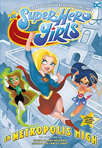 DC SUPER HERO GIRLS: EN METRÓPOLIS HIGH: DC Super Hero Girls, 1 (DC KIDS)
