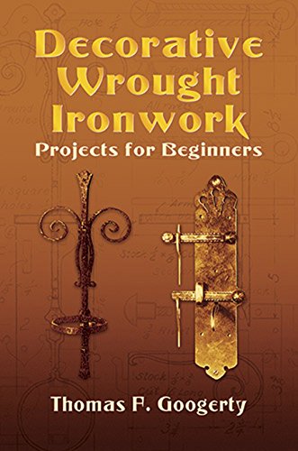 Decorative Wrought Ironwork Projects for Beginners (Dover Craft Books) (English Edition)