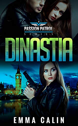 Dinastía: Una novela romántica con mucha acción y ardiente suspenso, con una mujer policía como protagonista (Patrullas de la Pasión nº 3)