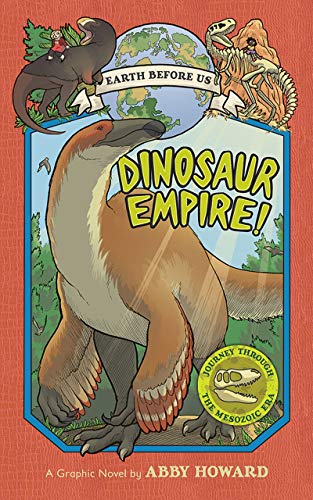 Dinosaur Empire! (Earth Before Us #1): Journey through the Mesozoic Era [Idioma Inglés]