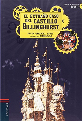 El extraño caso del castillo Billinghurst: 1 (Escuela de Detectives Avante)