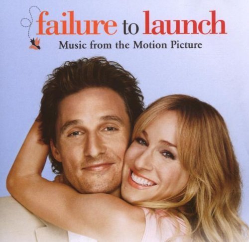 Failure to Launch by Failure to Launch Soundtrack edition (2006) Audio CD