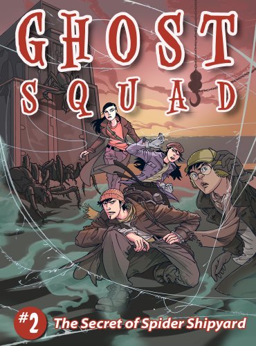 Ghost Squad #2 - The Secret of Spider Shipyard (English Edition)