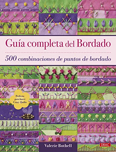 GUÍA COMPLETA DEL BORDADO: 500 combinaciones de puntos de bordado
