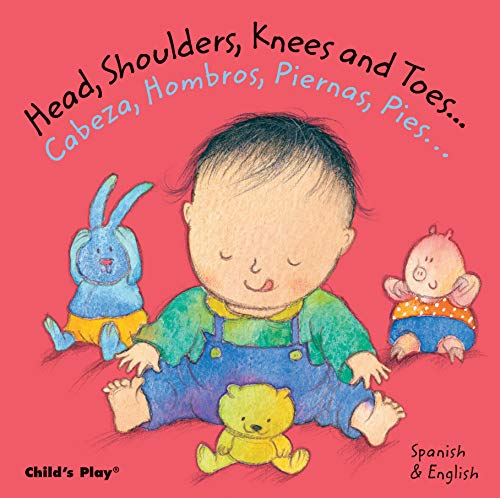 Head, Shoulders, Knees and Toes.../Cabeza, Hombros, Piernas, Pies... (Baby Board Books)