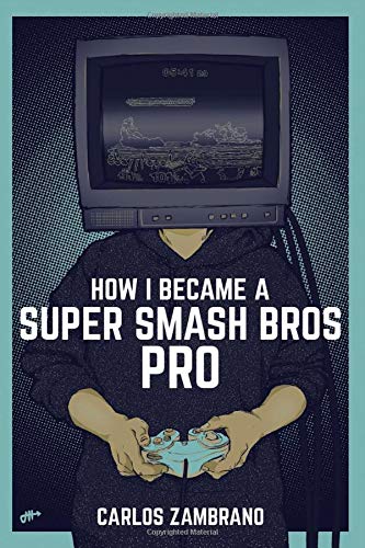 How I Became a Super Smash Bros Pro (Video Games, Games, Super Smash Bros Melee, Super Smash Bros Brawl, Super Smash Bros Ultimate, Nintendo Wii U)