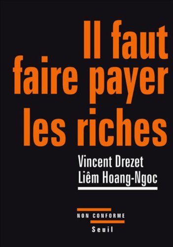 Il faut faire payer les riches (Non Conforme t. 0) (French Edition)