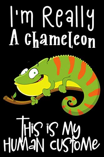 I'm Really A chameleon This is my human Costume: Small Blank Lined Notebook - Wide Ruled Journal To Write In - Chameleon Gifts For Men, Women, Boys, Girls(Funny Quote)