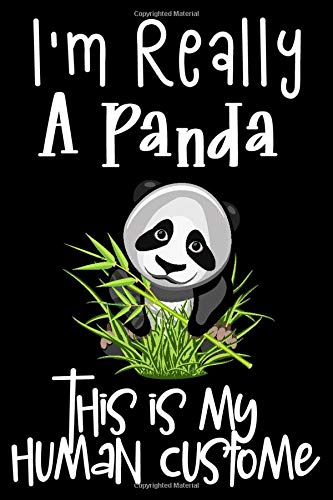 I'm Really A Panda This is my human Costume: Small Blank Lined Notebook - Wide Ruled Journal To Write In - Panda Lover Gifts For Men, Women, Boys, Girls(Funny Quote)