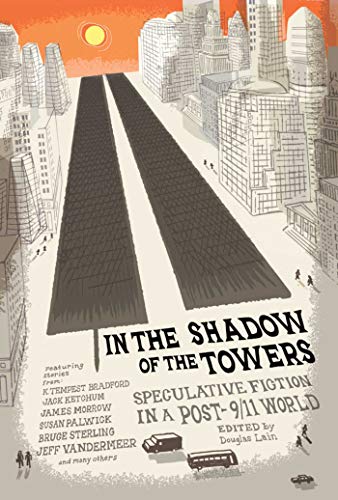 In the Shadow of the Towers: Speculative Fiction in a Post-9/11 World (English Edition)