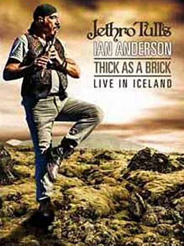 Jethro Tull - Jethro Tull’s Ian Anderson: Thick As A Brick Live In Iceland